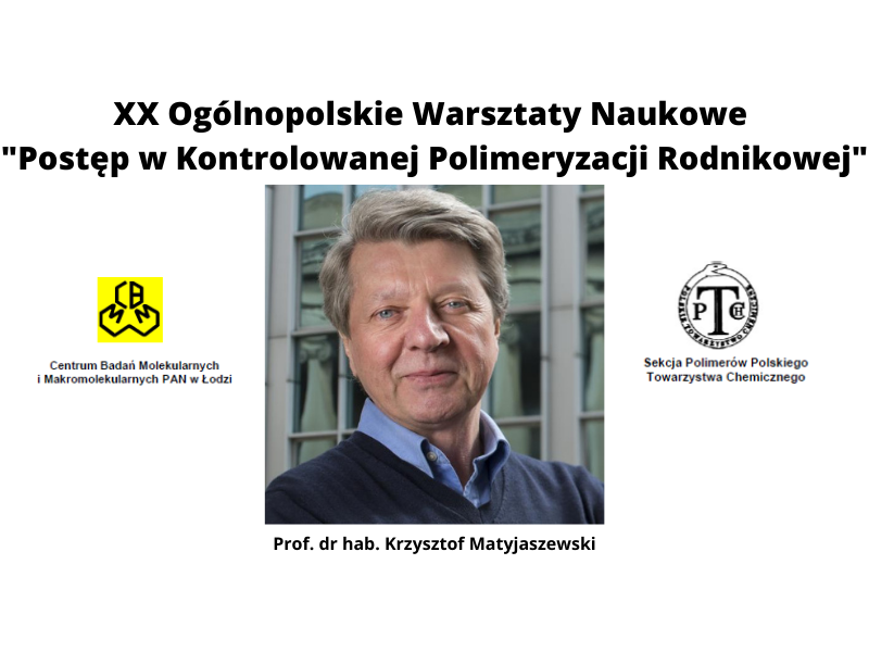 XX Ogólnopolskie Warsztaty Naukowe „Postęp w Kontrolowanej Polimeryzacji Rodnikowej”