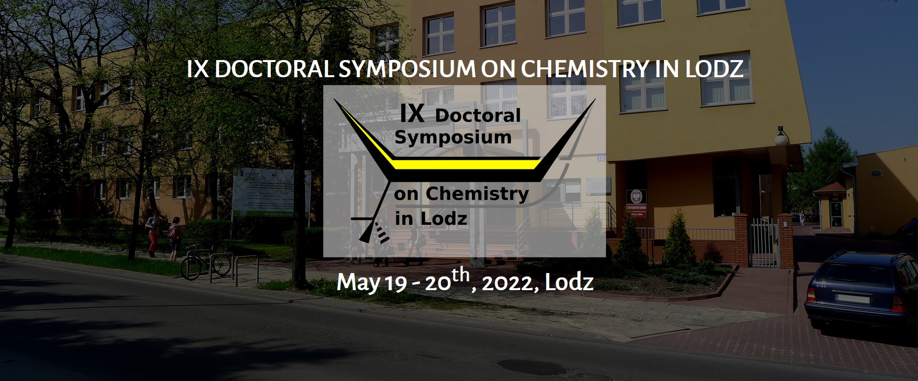IX DOCTORAL SYMPOSIUM ON CHEMISTRY IN LODZ May 19 – 20th, 2022, Lodz