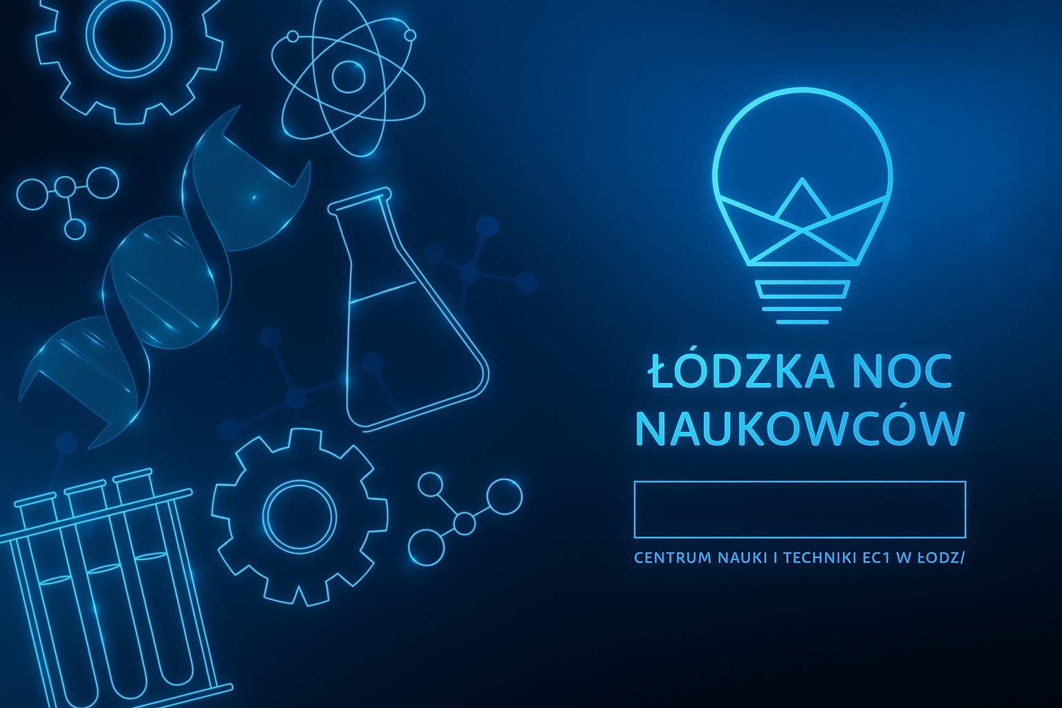 ŁÓDZKA NOC NAUKOWCÓW