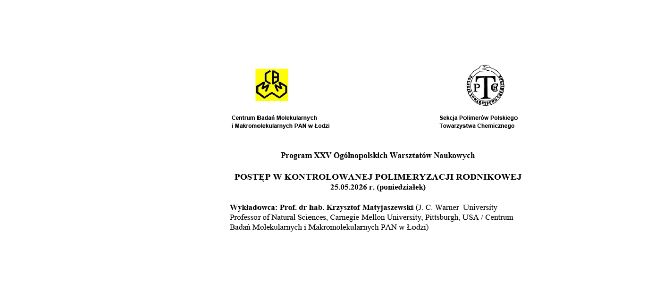 XXV Ogólnopolskie Warsztaty Naukowe „Postęp w Kontrolowanej Polimeryzacji Rodnikowej”